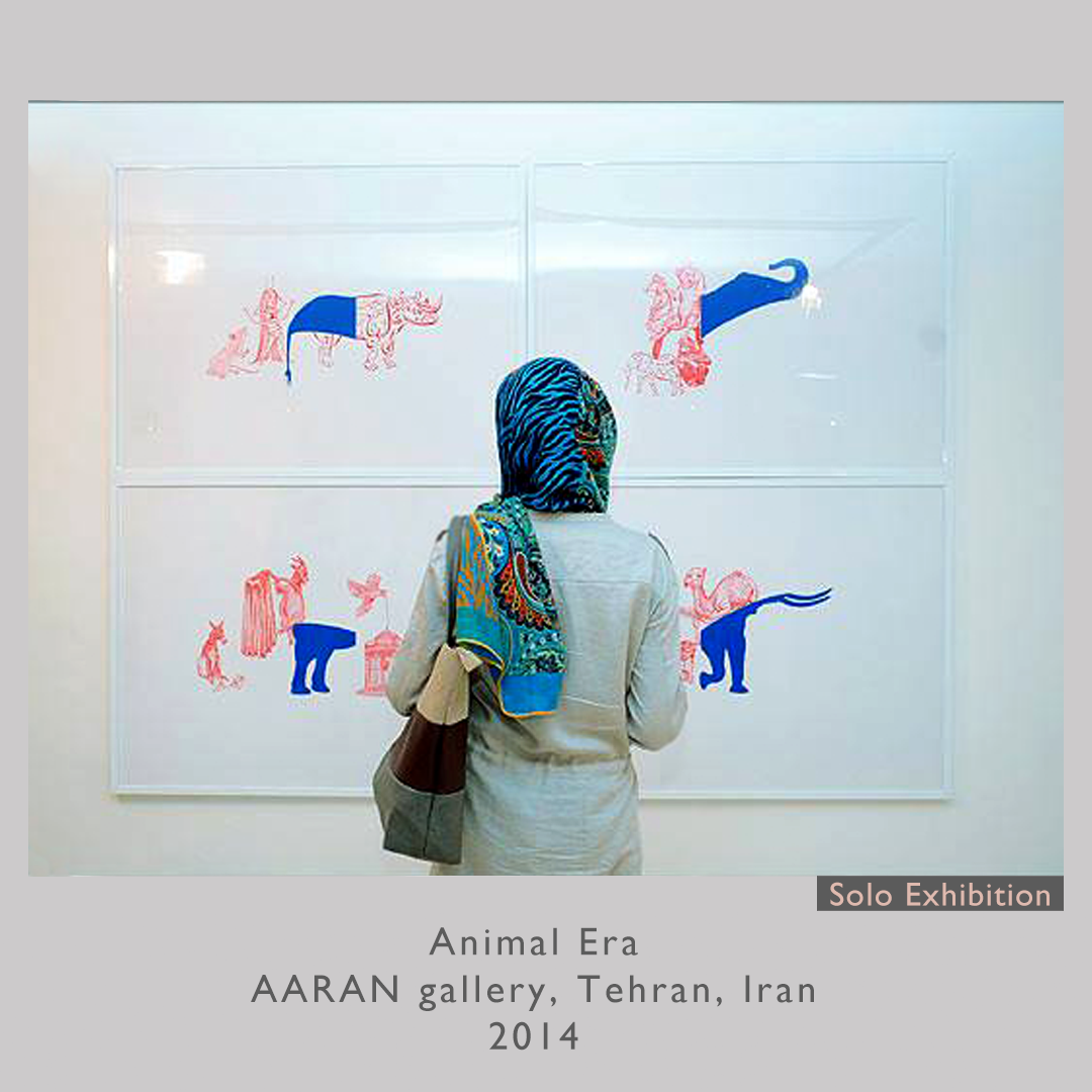 Animal Era
AARAN gallery, Tehran, Iran
2014