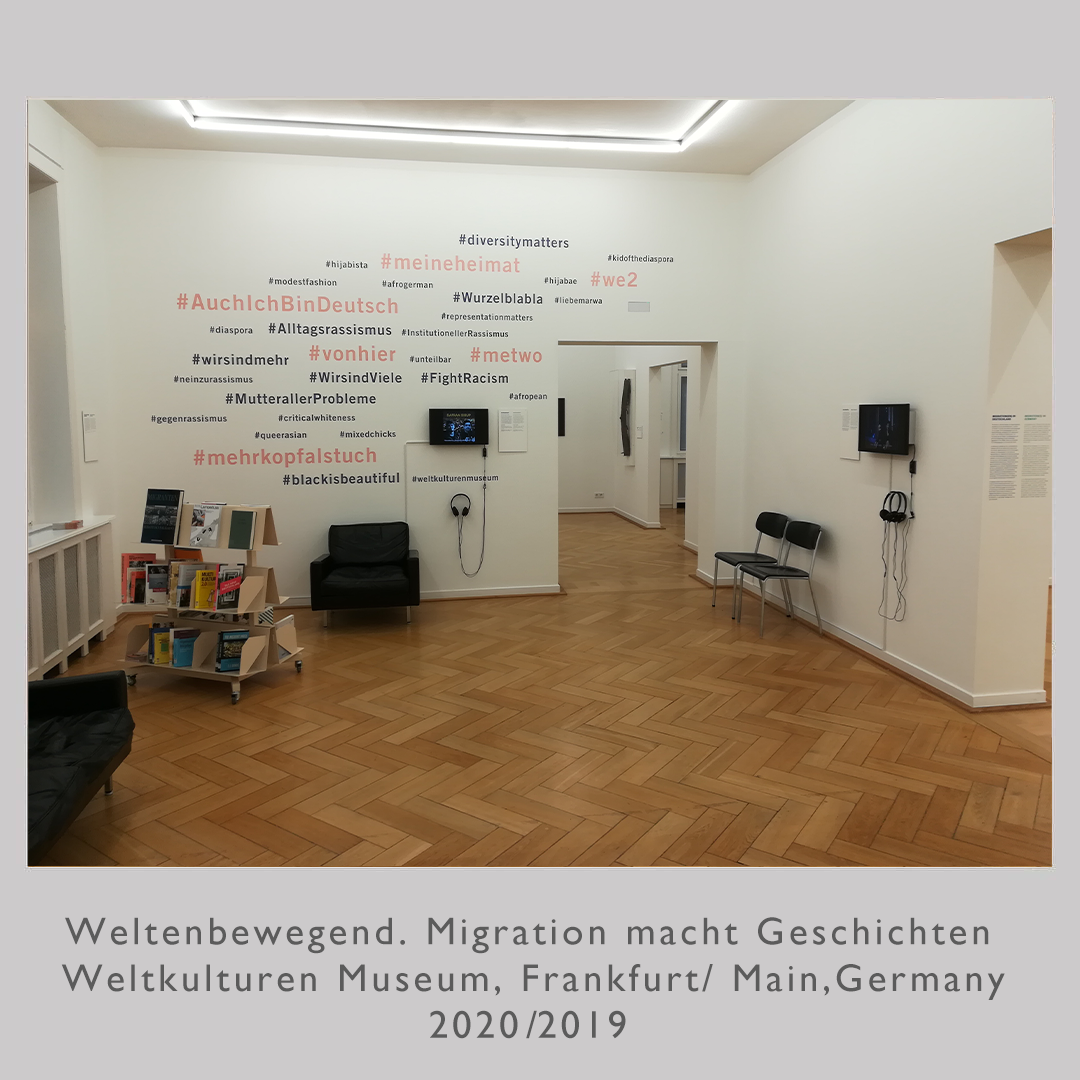 Weltenbewegend. Migration macht Geschichten — Weltkulturen Museum, Frankfurt/ Main, Germany (2019/2020)